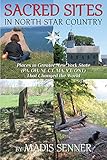 Sacred Sites in North Star Country: Places in Greater New York State (PA,OH,NJ,CT,MA,VT,ONT) That Ch by 