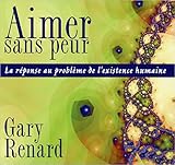 Aimer sans peur - La réponse au problème de l'existence humaine - Livre audio 2 CD