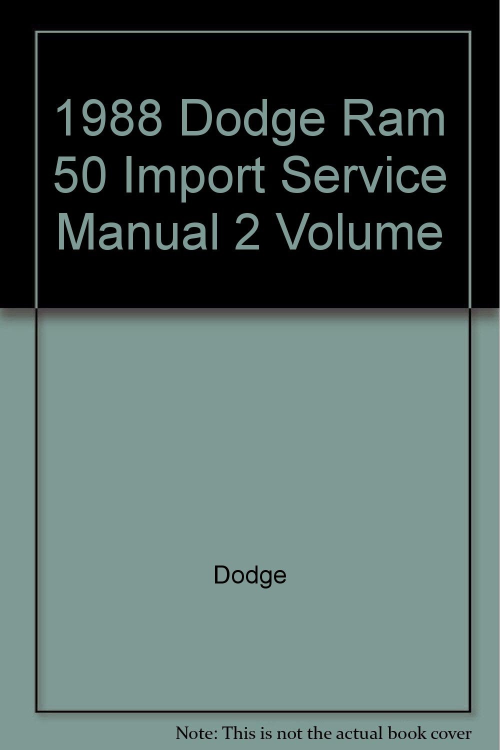 1988 Dodge Ram 50 Import Service Manual 2 Volume: Dodge: Amazon.com: