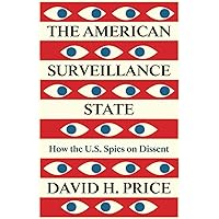 The American Surveillance State: How the U.S. Spies on Dissent