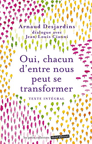 Oui, chacun d'entre nous peut se transformer
