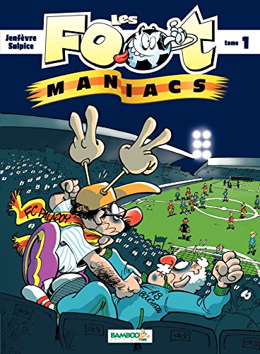 Les Footmaniacs - Tome 1 (French Edition) by Olivier Sulpice