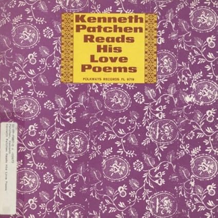 Kenneth Patchen - Kenneth Patchen Reads His Love Poems by Kenneth