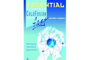 Essential ColdFusion fast: Developing Web-Based Applications (Essential Series)