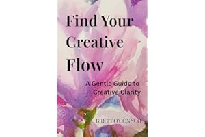 Find Your Creative Flow: A Guided Creative Journal to Overcome Overwhelm and Find Your Flow