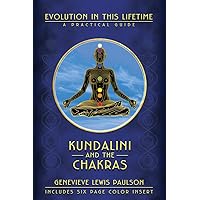 Kundalini & the Chakras: Evolution in this Lifetime