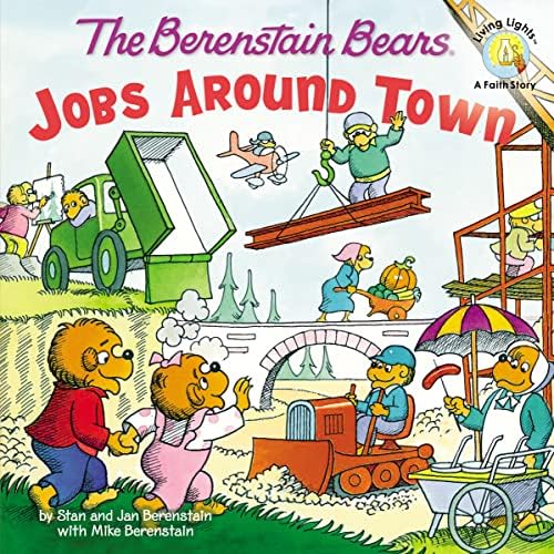 The Berenstain Bears: Jobs Around Town (Berenstain Bears/Living Lights: A Faith Story)