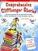Comprehension Cliffhanger Stories: 15 Action-Packed Stories That Invite Students to Infer, Visualize, and Summarize to Predict the Ending of Each Story