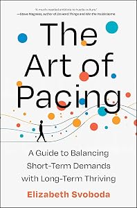 The Art of Pacing: A Guide to Balancing Short-Term Demands with Long-Term Thriving book cover