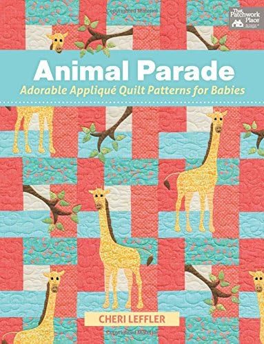 [Animal Parade: Adorable Applique Quilt Patterns for Babies] [By: Leffler, Cheri] [April, 2014]