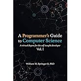 A Programmer's Guide to Computer Science: A virtual degree for the self-taught developer