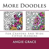 More Doodles (For Crayons And Wide Tipped Markers) (Angie's Patterns For Crayons And Wide Tipped Markers) by Angie Grace