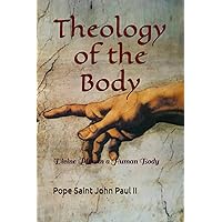 Man and Woman He Created Them: A Theology of the Body: John Paul