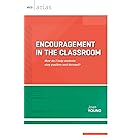 Encouragement in the Classroom: How do I help students stay positive and focused? (ASCD Arias)