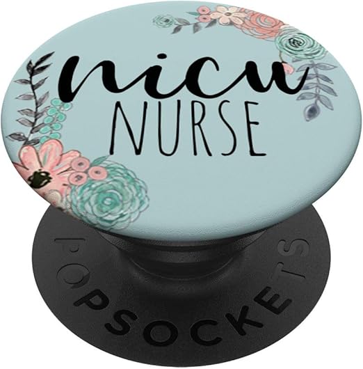 Amazon Com Nicu Nurse Gifts Best Nicu Nurse Ever Popsockets Popgrip Swappable Grip For Phones Tablets