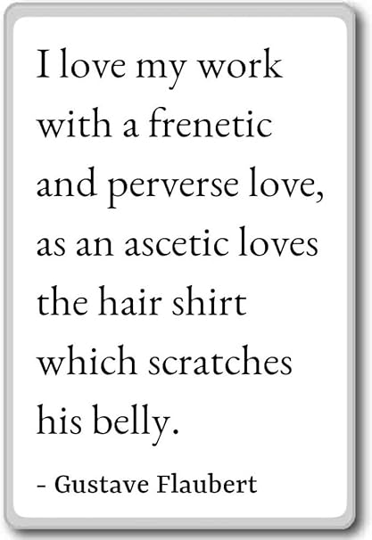 I Love My Travailler Avec Une Frenetique Et Pervers Gustave Flaubert Citations Aimant De Refrigerateur Blanc Amazon Fr Cuisine Maison
