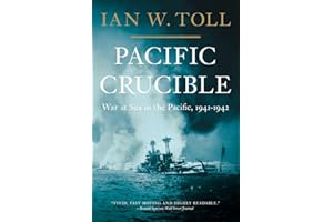 Pacific Crucible: War at Sea in the Pacific, 1941–1942 (The Pacific War Trilogy, 1)