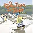 Roll, Slope, and Slide: A Book About Ramps (Amazing Science) (Amazing Science: Simple Machines)