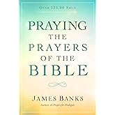 Praying the Prayers of the Bible