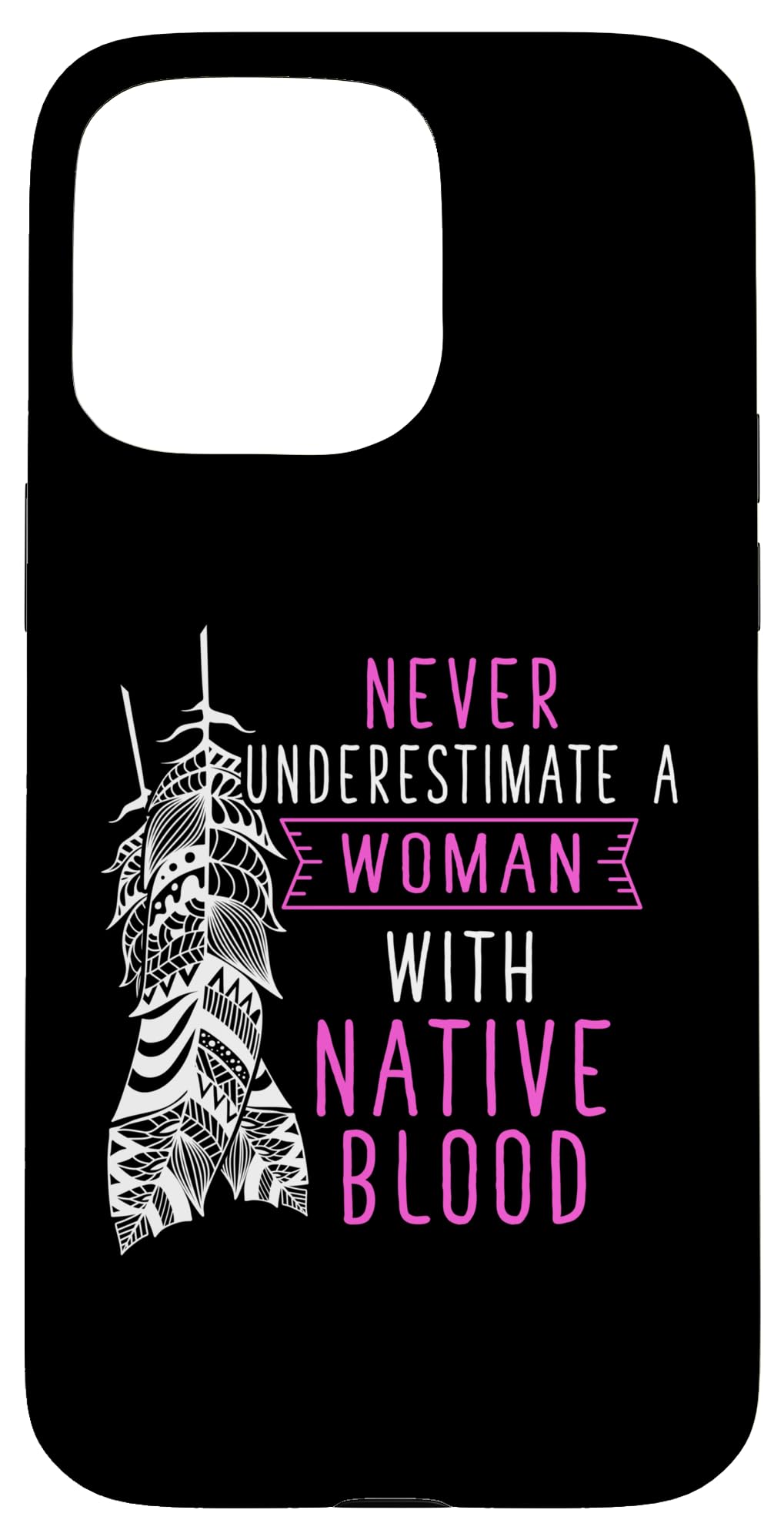 Native American Indian A Woman With Native Blood Case for iPhone 15 Pro Max