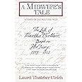 A Midwife's Tale: The Life of Martha Ballard, Based on Her Diary, 1785-1812