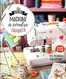 Atelier machine à coudre enfants (Couture) (French Edition) by 