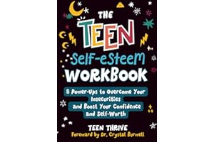 The Teen Self-Esteem Workbook: 8 Power-Ups to Overcome Your Insecurities and Boost Your Confidence and Self-Worth (Therapy and Mental Health Books For Teens)