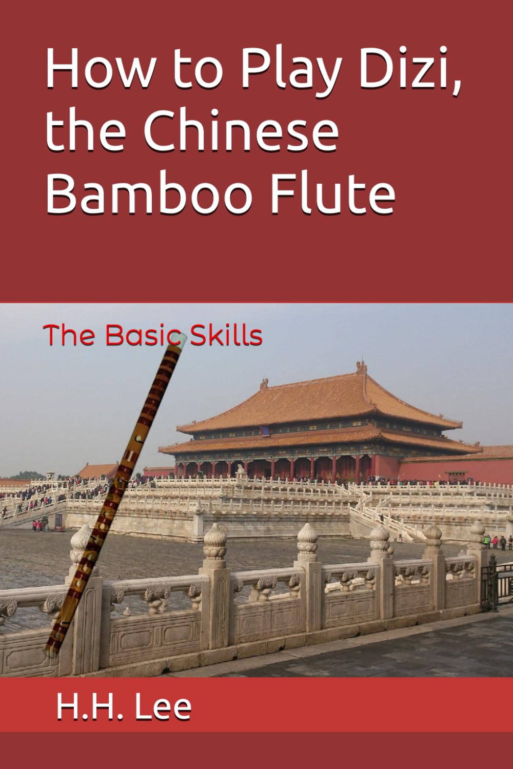 How to Play Dizi, the Chinese Bamboo Flute: The Basic Skills