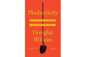 Ploductivity: A Practical Theology of Work & Wealth