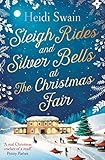"Sleigh Rides and Silver Bells at the Christmas Fair The Christmas favourite and Sunday Times bestseller" av Heidi Swain
