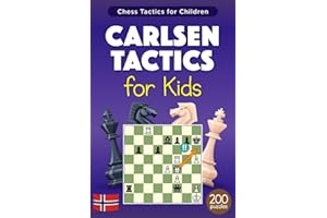 Carlsen Tactics for Kids: 200 Chess Puzzles with Solutions for Training and Improvement from the Games of the great Magnus Ca