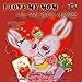 I Love My Mom (English Korean Bilingual Collection)