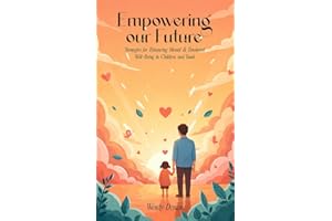 Empowering our Future: Strategies for Enhancing Mental & Emotional Well-Being in Children and Youth