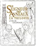 Le Seigneur des Anneaux la trilogie : Livre de coloriage by 