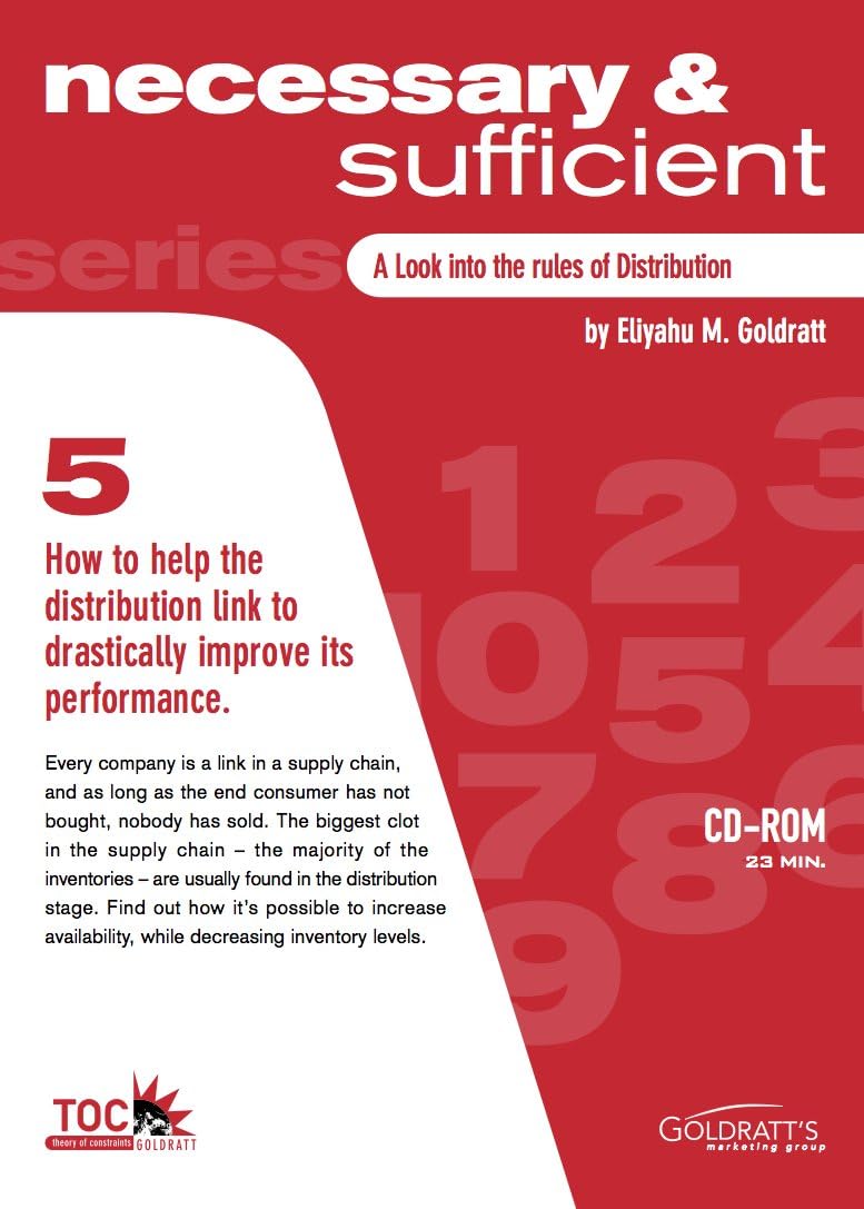 Necessary & Sufficient Series Session 5. A look into the rules of Distribution by Eliyahu M. Goldratt