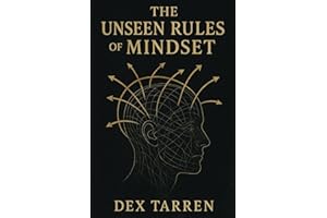 The Unseen Rules of Mindset by Dex Tarren