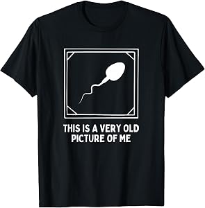 This is a Very Old Picture of me Gag Adult Funny T-Shirt