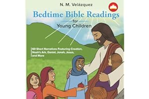 Bedtime Bible Readings for Young Children: 60 Short Narratives Featuring Creation, Noah's Ark, Daniel, Jonah, Jesus, and More
