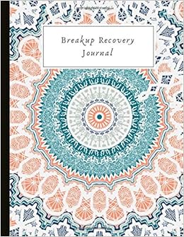 Breakup Recovery Journal Beautiful Self Care Gift W Self Esteem Prompts Mood Trackers Break Up Emotional Trauma Work Sheets Mental Health Quotes Illustrations Prompts More Empathy Growthdesigns 9781705521441 Amazon Com Books