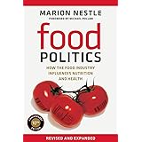 Food Politics: How the Food Industry Influences Nutrition and Health (Volume 3) (California Studies in Food and Culture)