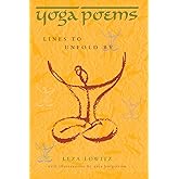 Yoga Poems: Lines to Unfold By