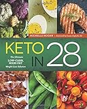 Keto in 28: The Ultimate Low-Carb, High-Fat Weight-Loss Solution