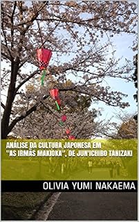 Livro Análise da Cultura Japonesa em "As Irmãs Makioka", de Jun'Ichiro Tanizaki