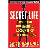 Secret Life: Firsthand, Documented Accounts of Ufo Abductions