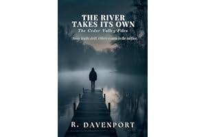 The River Takes Its Own: The Cedar Valley Files