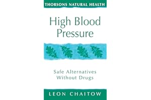 High Blood Pressure: Safe alternatives without drugs (Thorsons Natural Health)