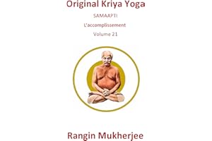 Original Kriya Yoga: SAMAAPTI – L'accomplissement - Volume 21 (French Edition)