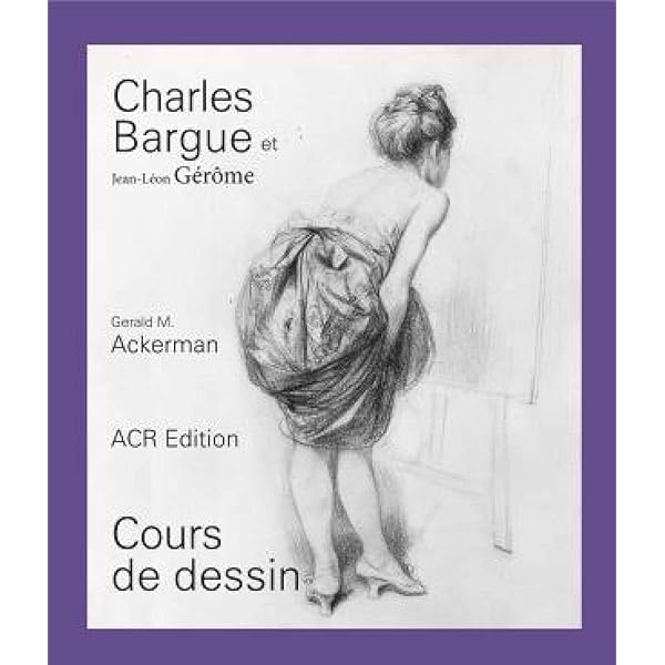 Charles Bargue. Drawing Course : Gerald Ackerman: Amazon.ca: Books