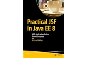 Practical JSF in Java EE 8: Web Applications ​in Java for the Enterprise
