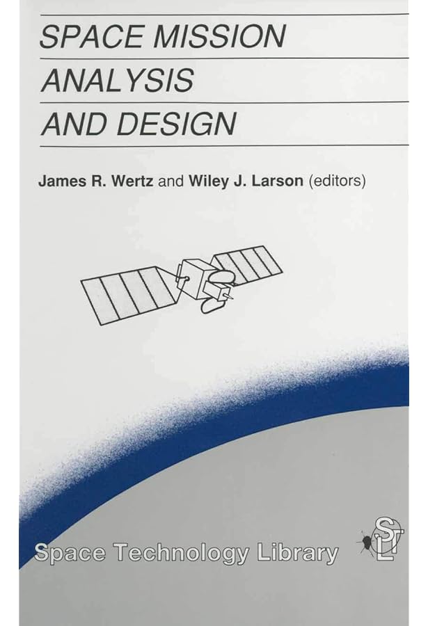 Space Mission Analysis and Design (Space Technology Library